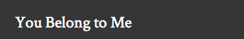 You Belong To Me